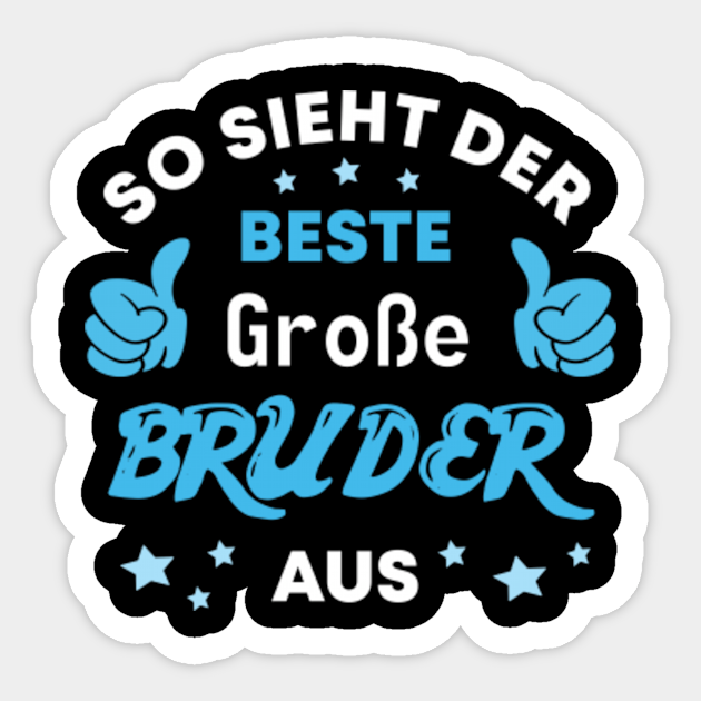 So sieht der beste große Bruder aus Coole Bruder Sticker TeePublic
